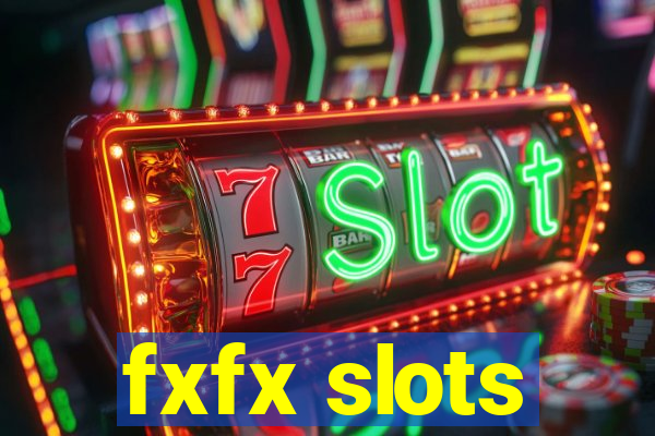 fxfx slots